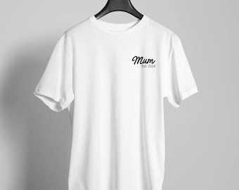 Mum est T Shirt Australia | Custom Year Mum to be Shirt | New Mum Print | Tshirt Gift