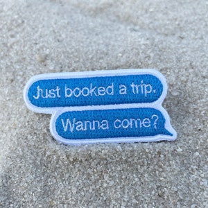Text- Travel Patch- Iron On Patch- Text Message- Booked A Trip- Text- Patch Collector- Iron On- Travel- Friend- Trip