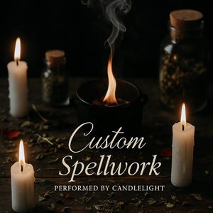 Custom Spellwork/Ritual