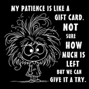 Può includere: Sfondo nero con testo bianco e un'illustrazione a cartoni animati di una persona in difficoltà. Il testo recita: "LA MIA PAZIENZA È COME UN BUONO REGALO. NON SO QUANTO NE RESTA, MA POSSIAMO PROVARE."