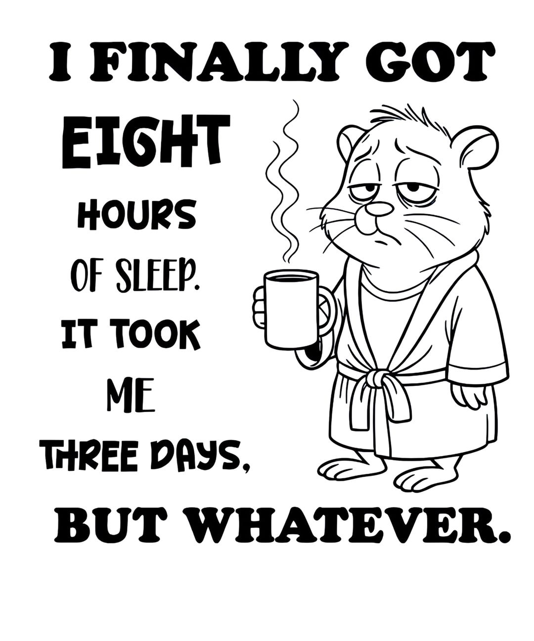 I Finally Got Eight Hours of Sleep, Funny Tired Hamster Coffee Meme ...