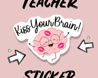 Kiss Your Brain Preschool Teacher Stickers | Laptop Die Cut Decals | Water Cup Stickers | Teacher Appreciation Gifts |