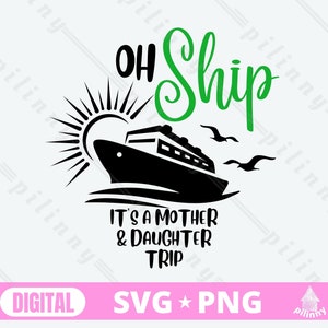 Oh Ship It's A Mother Daughter Trip Svg, Family Cruise Shirts SVG ...