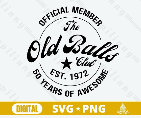 50th Birthday SVG Official Member the Old Balls Club Est - Etsy