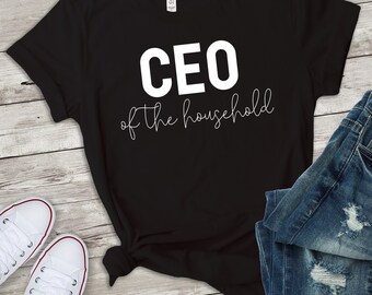 CEO of the household, mom shirt digital file, digital file, DOWNLOADABLE FILE