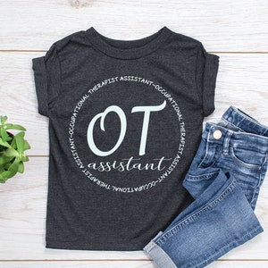 occupational assistant shirt, OTA shirt,  occupational therapist assistant, occupational therapist assistant svg