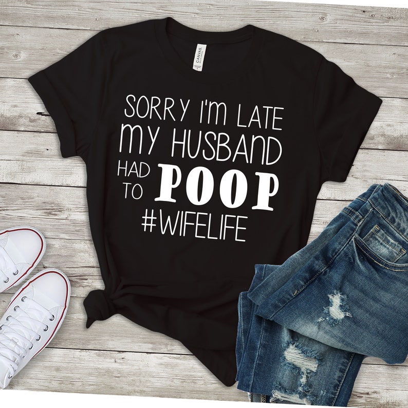 Download Funny wife shirt svg/My husband had to poop/svg files ...