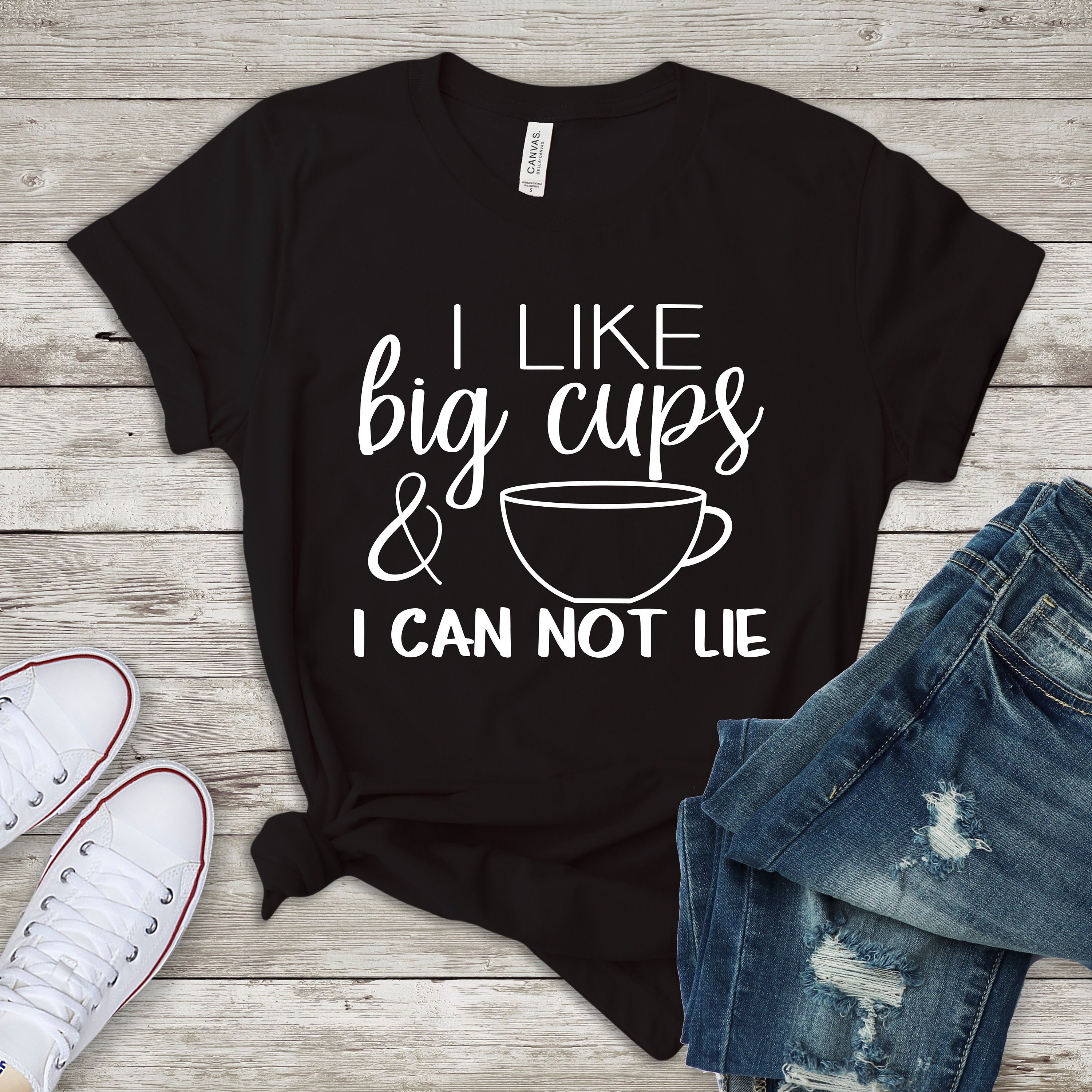 Coffee Shirt Coffee Svg I Like Big Cups and I Can Not Lie - Etsy