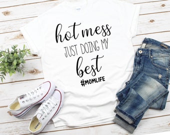 mom file, hot mess just doing my best, mom life svg, mom svg, mom life, #momlife, mom shirt svg, hot mess svg, DIGITAL DOWNLOADABLE FILE
