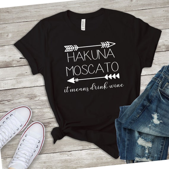 funny mom digital file, funny mom shirt file, funny shirt svg, hakuna moscato, hakuna moscato it means drink wine, DIGITAL DOWNLOADABLE FILE