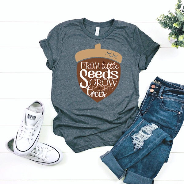 fall shirt svg, from little seeds grow mighty trees, acorn, svg, fall, DIGITAL DOWNLOADABLE FILE