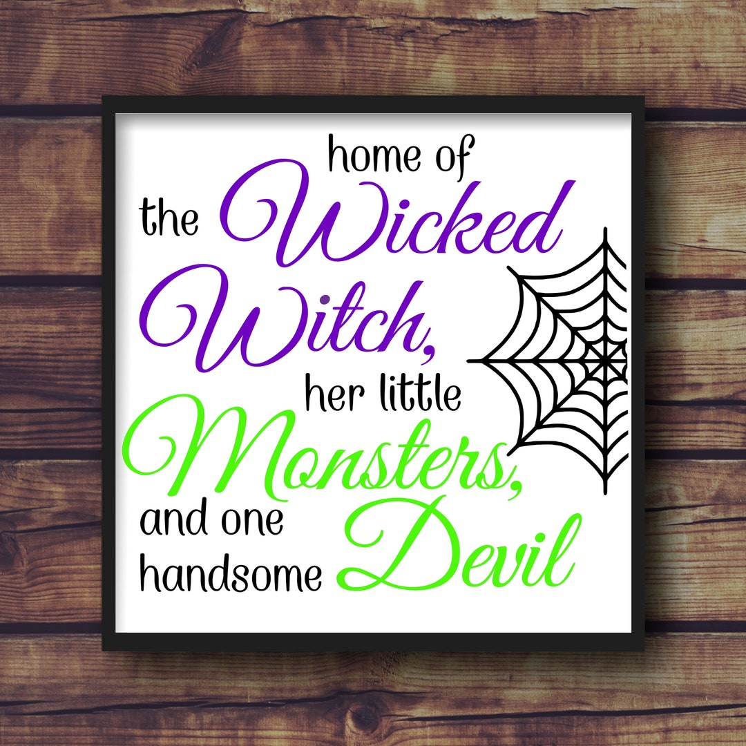 Home of the Wicked Witch Her Little Monsters and One Handsome Devil ...