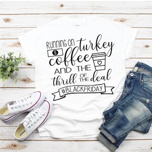 black friday shirt svg, Running on coffee turkey and the thrill of the deal, Black friday svg, thanksgiving shirt svg, DIGITAL DOWNLOAD image 2