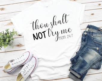 funny mom shirt file, mom shirt digital file, thou shall not try me, mom quote, funny mom file, DIGITAL DOWNLOADABLE FILE