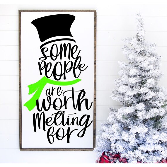 Christmas Svg Winter Svg Some People Are Worth Melting For Etsy