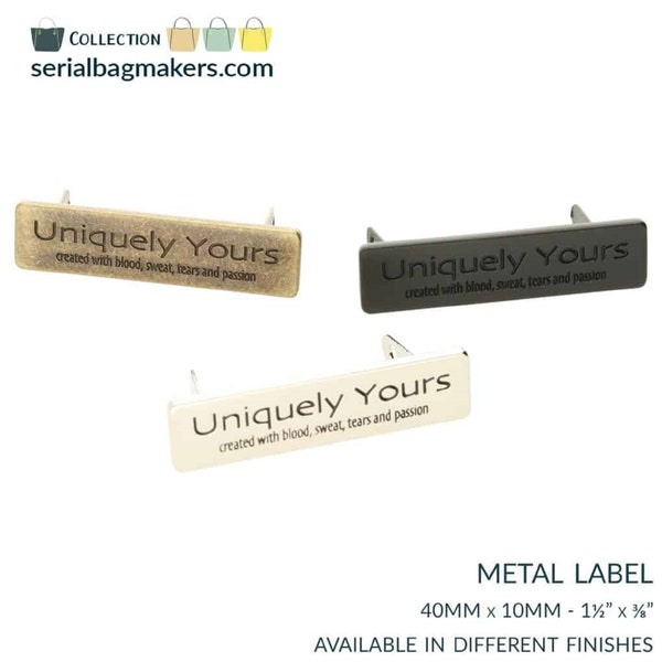 Handbag label, Uniquely Yours label, made with blood, sweat, tears, and passion, metal bag label