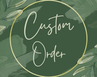 May include: A green background with a gold circle and the text "Custom Order" in white cursive font.