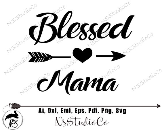 Blessed Mama Svg Mom Svg Dxf And Png Instant Download Etsy