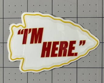 I’M HERE. Kansas City Chiefs quote sticker Weatherproof Vinyl Self-Adhesive nfl Quarterback Patrick Mahomes Netflix