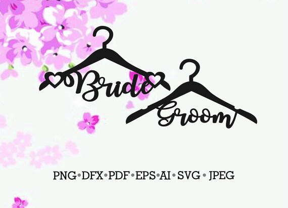 Wedding Hanger Svg Bride And Groom Hangers Svg Wedding Etsy