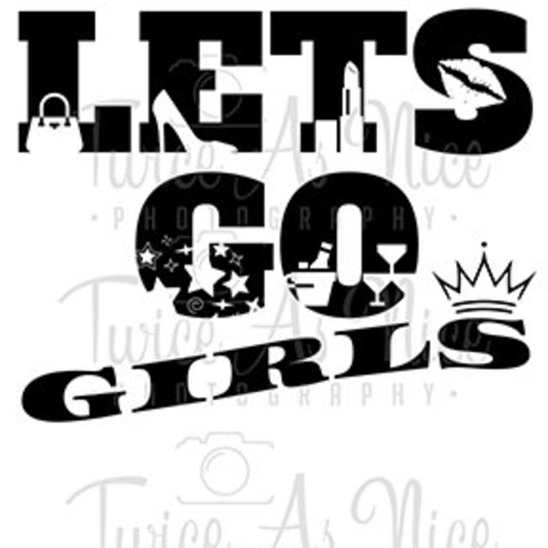 Let's Go Girls Svg and Png, Fun Girls Night Out Clipart, Bachelorette ...