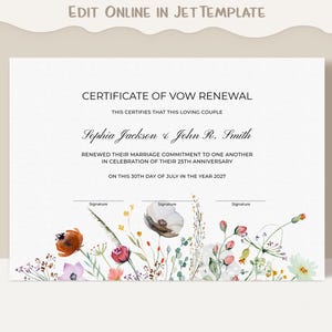 May include: A white certificate of vow renewal template with the text EDIT ONLINE IN JETTEMPLATE at the top. It features black text including names, dates, and signature lines, decorated with a colorful watercolor floral border at the bottom.