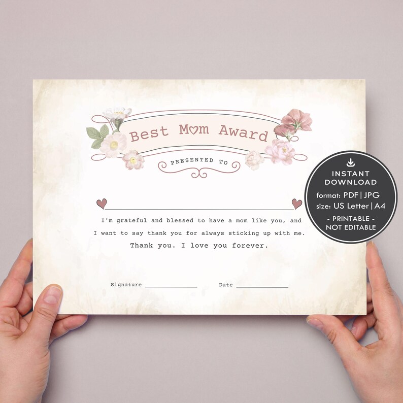 May include: Printable Best Mom Award certificate with a floral design. The certificate has a space for a signature and date. The text reads "Best Mom Award" and "Presented To".