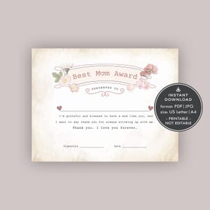 May include: Printable certificate with a floral design and the text "Best Mom Award" presented to. The certificate has a space for a signature and date. It is available in PDF and JPG format in US Letter and A4 sizes.