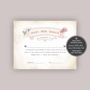 May include: Printable certificate with a floral design and the text "Best Mom Award" presented to. The certificate has a space for a signature and date. It is available in PDF and JPG format in US Letter and A4 sizes.