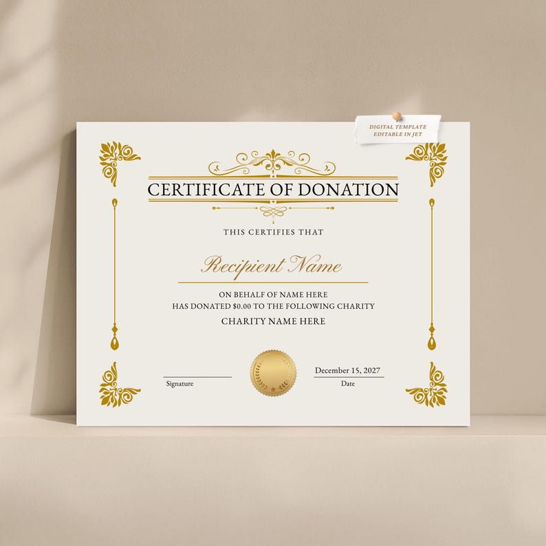 May include: A certificate of donation template with gold decorative elements. The text reads "Certificate of Donation" and includes fields for the recipient's name, donation details, and date. A digital template.