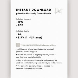 May include: Instant download printable files in JPG and PDF formats. The files are available in two sizes: A4 and 8.5 x 11 inches (US letter). Terms of use are included. All files are digital downloads, no physical products will be shipped. Sales are final and non-refundable. Files are for personal use only and may not be used for commercial purposes, resold, or redistributed. You can print as many times as needed for personal or organizational use.