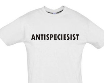 Antispeciesist  custom made t-shirt.