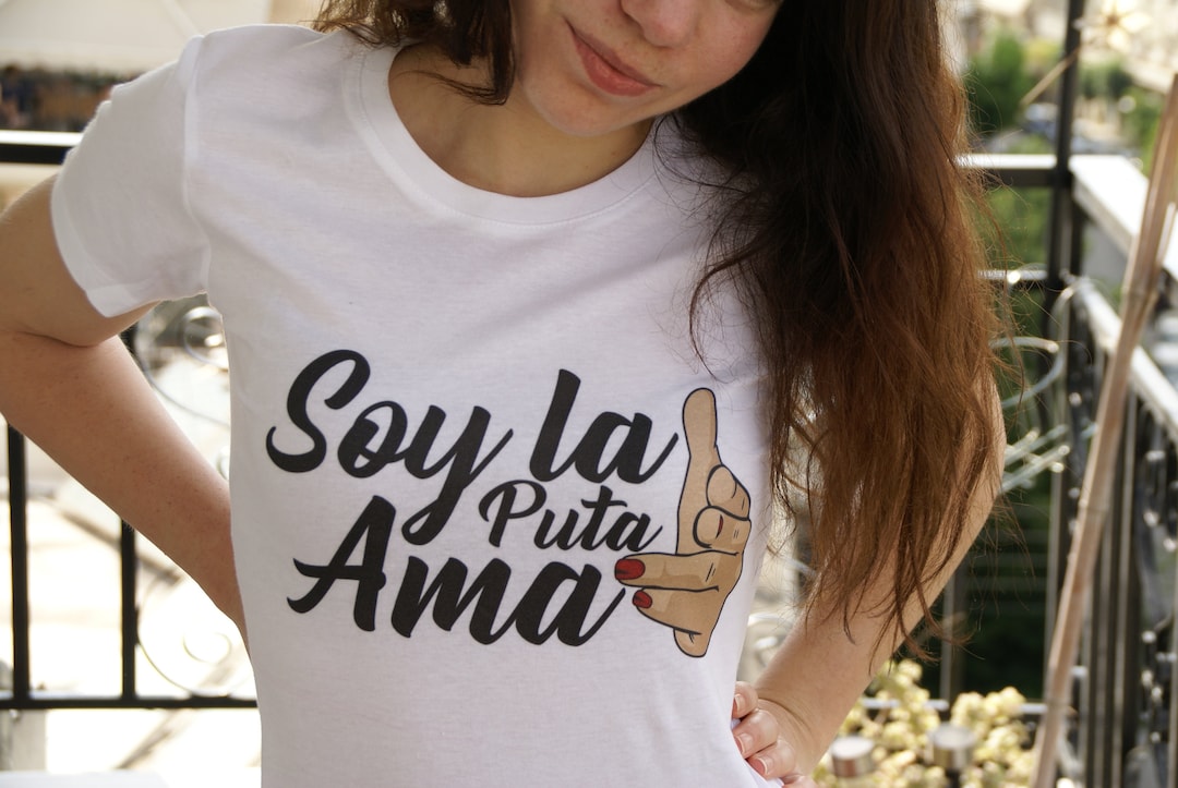 Soy la puta ama t shirt deals