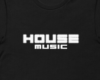 May include: Black t-shirt with white text that reads "HOUSE MUSIC" in a blocky font.