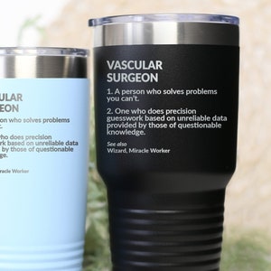 Vascular Surgeon Tumbler For Vascular Surgeon Gifts Vascular Surgeon Travel Mug, Funny Vascular Surgeon Cup Vascular Surgery Birthday T479