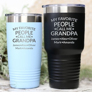 Grandpa Gift For Grandpa Tumbler, Grandpa Birthday Travel Mug, Personalized Fathers Day Gift From Grandkids, My Favorite People Call Me T453