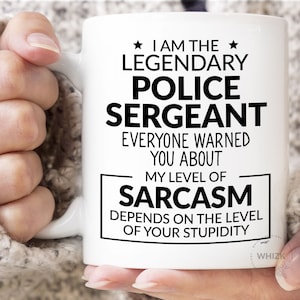 Police Sergeant Mug For Police Sergeant Gifts For Police Sergeant Coffee Mug Funny Police Officer Sergeant Cup Birthday Christmas MSA0927