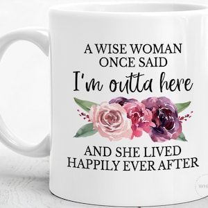 Mug de retraite australien, meilleurs cadeaux de retraite pour femme amusants, Une femme sage a dit une fois que je suis parti, tasse de grand-mère à la retraite collègue enseignante MGA575