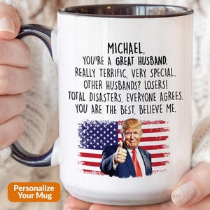 Trump Husband Mug, Funny Husband Gift From Wife, Personalized Hubby Husband Coffee Cup Birthday Fathers Day Gift Anniversary Valentines P443