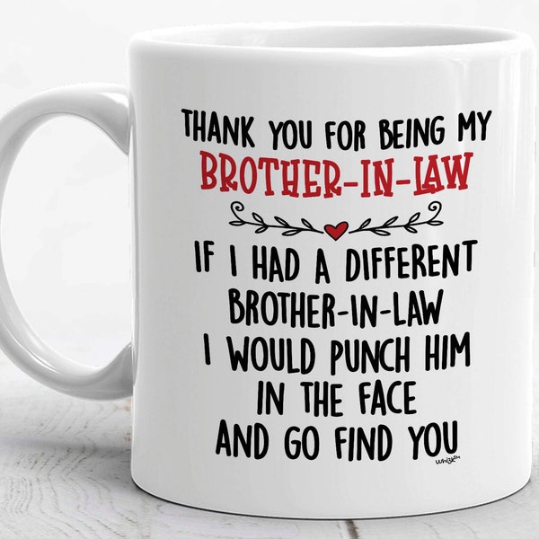 Brother-In-Law Gifts, Brother In Law Mug, Best Fathers Day Gift, Funny Brother-In-Law Coffee Mug Brother-In-Law Cup Punch In Face M2P0222