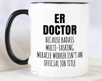 ER Doctor Gifts For ER Doctor Mug For ER Doctor Coffee Mug Funny Er Doctor Cup Best Emergency Room Doctor Physician Gifts Birthday MMW0157