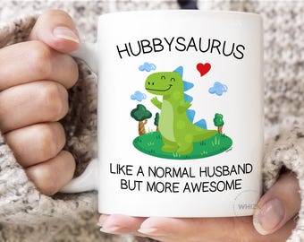 Hubby Mug, Husband Gift, Husband Mug, Hubbysaurus Mug, Cute Valentines Day Gift For Him Best Hubby Funny Anniversary Fathers Day Gift MGA648
