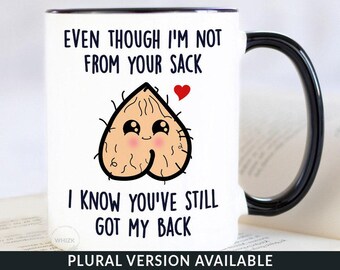 Step Dad Gifts From Daughter Son, Even Though I'm Not From Your Sack Mug, Stepdad Bonus Dad Gift Christmas Birthday Fathers Day Gift MGA766