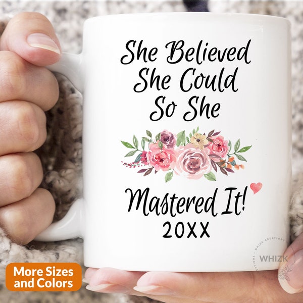 Masters Degree Graduation Gift For Her, She Believed She Could So She Mastered It Mug 2024, MBA Gift Graduation Cup, Master's Degree M305