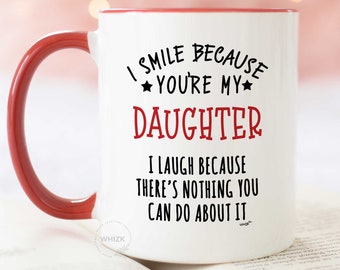 Daughter Gifts From Mom Dad, Gift For Daughter, Daughter Mug, Best Daughter Cup, I Smile You Are My Daughter Coffee Mug Mothers Day M1S0010