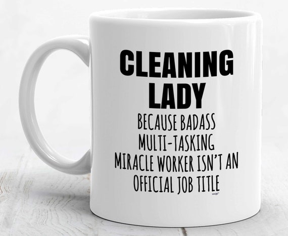 Cleaning Lady Mug, Cleaning Lady Gifts, Funny Cleaning Lady Coffee Mug,  Best Lady Cleaner Cup, Miracle Worker Mug Christmas Birthday MMW0332 