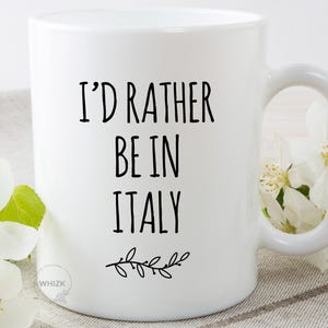 I'd Rather Be In Italy Mug, Italy Gifts, Travel Italy, Visit Italy, Funny Italian Gifts, Italy Cup Traveler Gifts, WFH Coffee Mug MRB0031 image 6