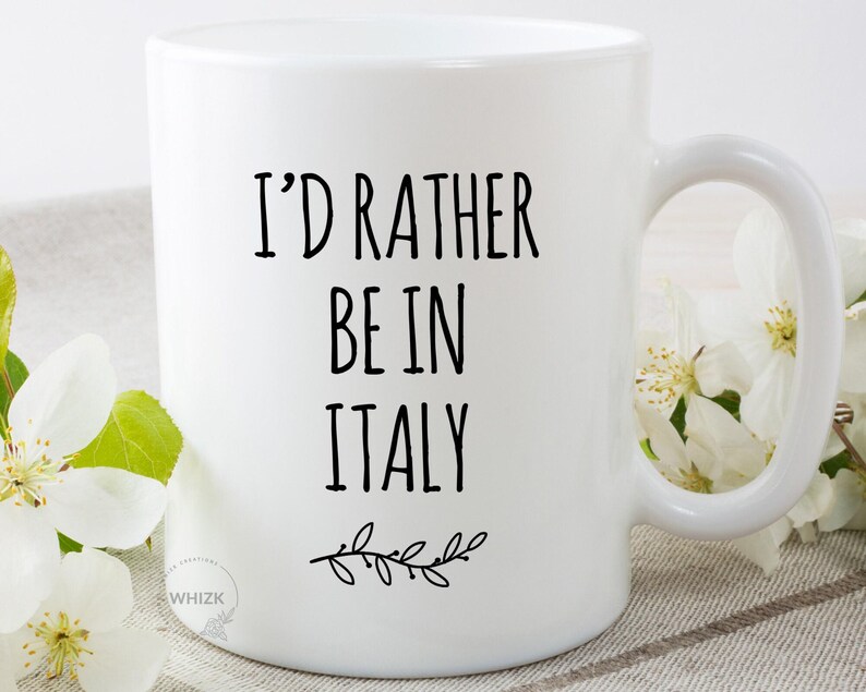 I'd Rather Be In Italy Mug, Italy Gifts, Travel Italy, Visit Italy, Funny Italian Gifts, Italy Cup Traveler Gifts, WFH Coffee Mug MRB0031 image 6