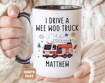 Firefighter Mug, Funny Firefighter Gift For Him, Personalized Fireman Gift, Fire Fighter Fire Department Gift I Drive Wee Woo Truck Cup P629