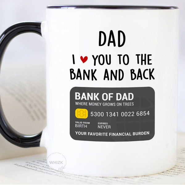 Dad Gifts For Dad Mug, Fathers Day Gift From Daughter Son Kids, Funny Daddy Papa Birthday Christmas Bank Of Dad Your Financial Burdern M689
